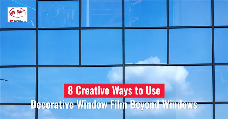 8 Creative Ways to Use Decorative Window Film Beyond Windows
