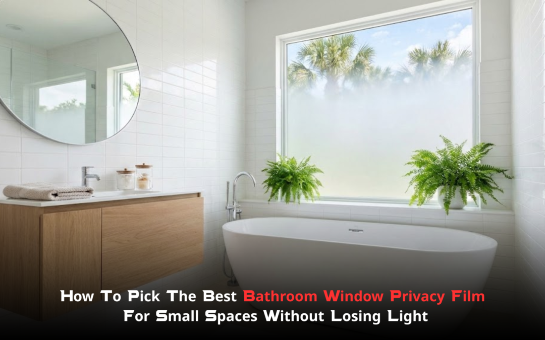 Pick-The-Best-Bathroom-Window-Privacy-Film-For-Small-Spaces