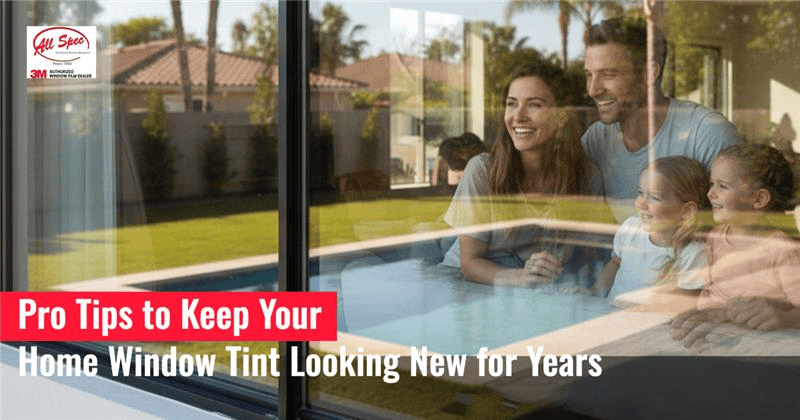 Pro Tips to Keep Your Home Window Tint Looking New for Years