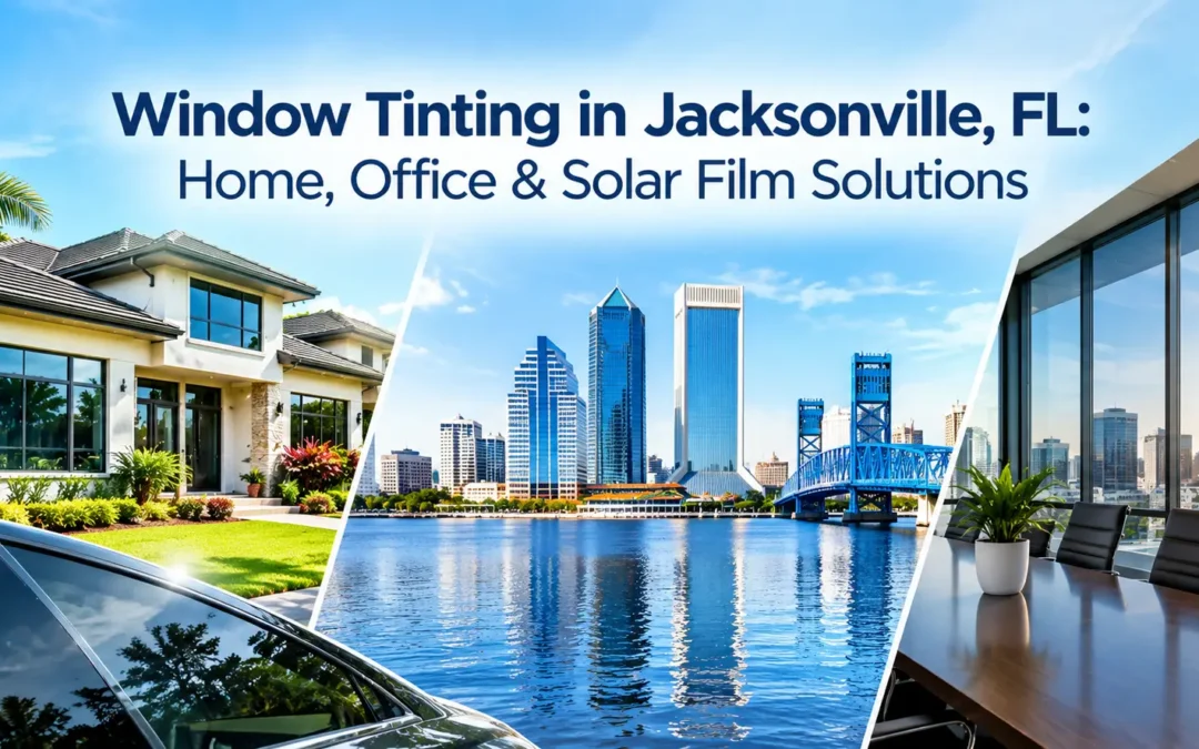 Window Tinting Solutions in Jacksonville, FL